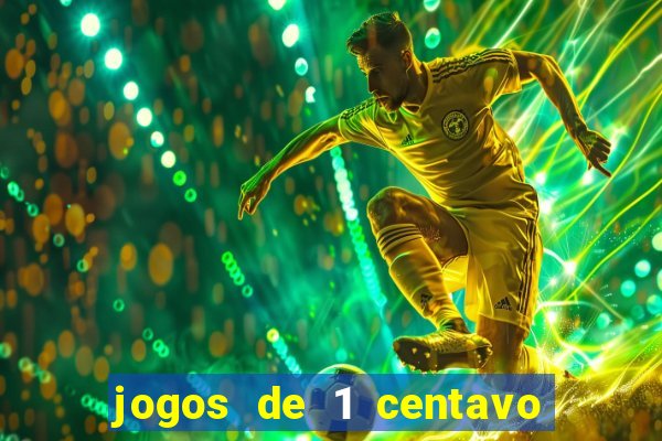 jogos de 1 centavo vai de bet